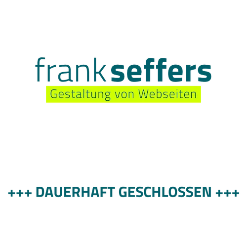 Frank Seffers | Gestaltung von Webseiten ist dauerhaft geschlossen